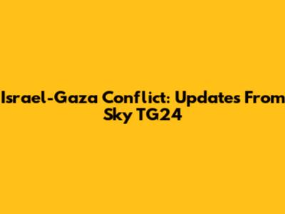 Israel-Gaza Conflict: Updates From Sky TG24
