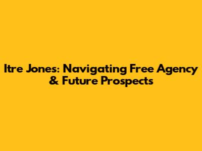 Itre Jones: Navigating Free Agency & Future Prospects