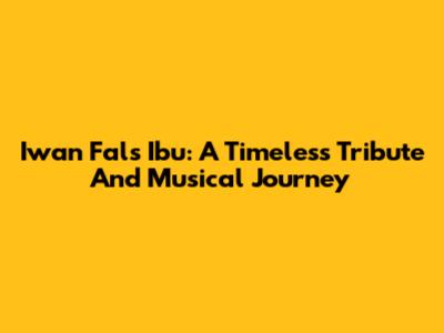 Iwan Fals' "Ibu": A Timeless Tribute And Musical Journey