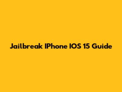 Jailbreak IPhone IOS 15 Guide