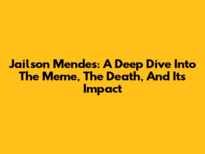 Jailson Mendes: A Deep Dive Into The Meme, The Death, And Its Impact