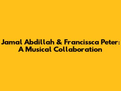Jamal Abdillah & Francissca Peter: A Musical Collaboration