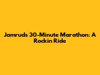 Jamrud's 30-Minute Marathon: A Rockin' Ride