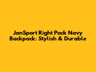 JanSport Right Pack Navy Backpack: Stylish & Durable
