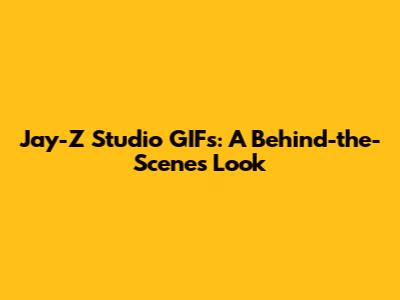Jay-Z Studio GIFs: A Behind-the-Scenes Look