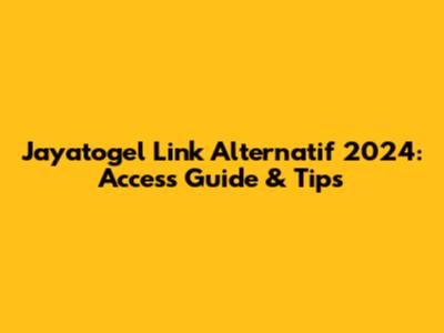 Jayatogel Link Alternatif 2024: Access Guide & Tips