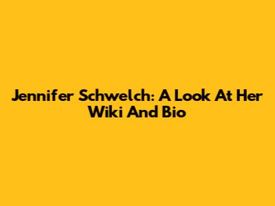 Jennifer Schwelch: A Look At Her Wiki And Bio