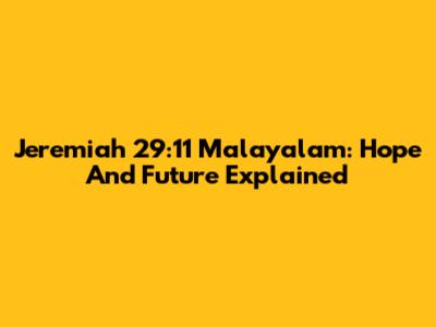 Jeremiah 29:11 Malayalam: Hope And Future Explained