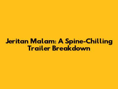 Jeritan Malam: A Spine-Chilling Trailer Breakdown