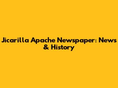 Jicarilla Apache Newspaper: News & History
