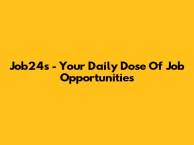 Job24s - Your Daily Dose Of Job Opportunities