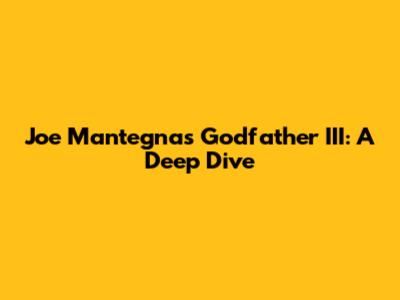 Joe Mantegna's Godfather III: A Deep Dive