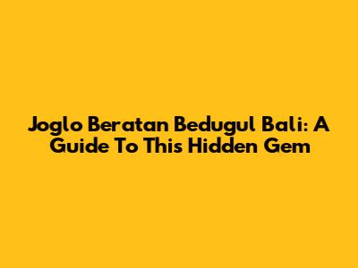 Joglo Beratan Bedugul Bali: A Guide To This Hidden Gem