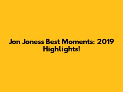 Jon Jones's Best Moments: 2019 Highlights!