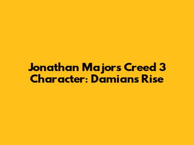 Jonathan Majors' Creed 3 Character: Damian's Rise