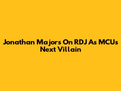 Jonathan Majors On RDJ As MCU's Next Villain