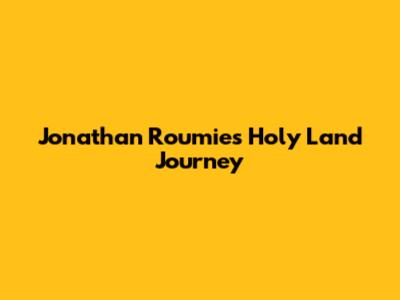 Jonathan Roumie's Holy Land Journey