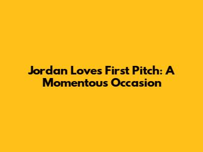 Jordan Love's First Pitch: A Momentous Occasion