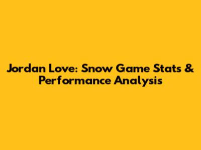 Jordan Love: Snow Game Stats & Performance Analysis