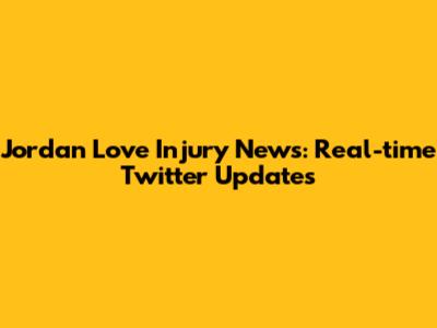 Jordan Love Injury News: Real-time Twitter Updates