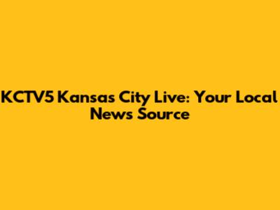 KCTV5 Kansas City Live: Your Local News Source