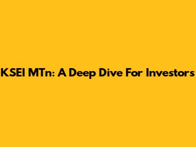 KSEI MTn: A Deep Dive For Investors