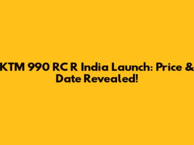 KTM 990 RC R India Launch: Price & Date Revealed!