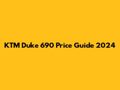 KTM Duke 690 Price Guide 2024