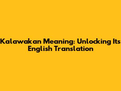 Kalawakan Meaning: Unlocking Its English Translation