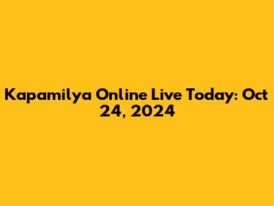 Kapamilya Online Live Today: Oct 24, 2024