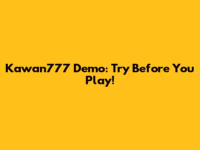 Kawan777 Demo: Try Before You Play!
