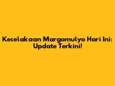 Kecelakaan Margomulyo Hari Ini: Update Terkini!