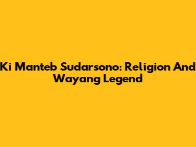 Ki Manteb Sudarsono: Religion And Wayang Legend