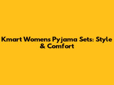 Kmart Women's Pyjama Sets: Style & Comfort