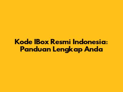 Kode IBox Resmi Indonesia: Panduan Lengkap Anda
