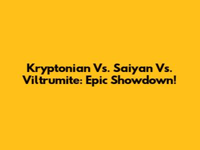 Kryptonian Vs. Saiyan Vs. Viltrumite: Epic Showdown!