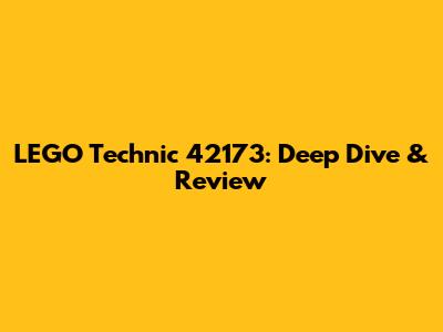 LEGO Technic 42173: Deep Dive & Review