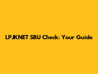 LPJKNET SBU Check: Your Guide