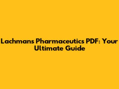 Lachman's Pharmaceutics PDF: Your Ultimate Guide