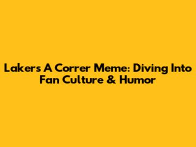 Lakers 'A Correr' Meme: Diving Into Fan Culture & Humor