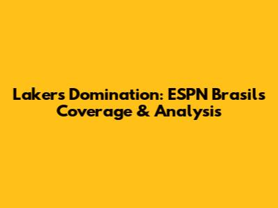 Lakers Domination: ESPN Brasil's Coverage & Analysis