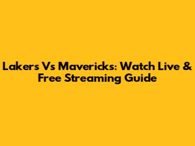 Lakers Vs Mavericks: Watch Live & Free Streaming Guide
