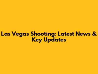 Las Vegas Shooting: Latest News & Key Updates