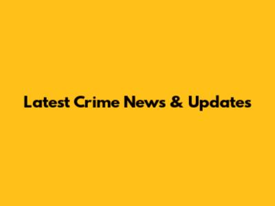 Latest Crime News & Updates