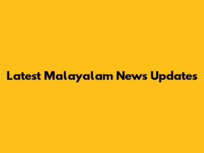 Latest Malayalam News Updates