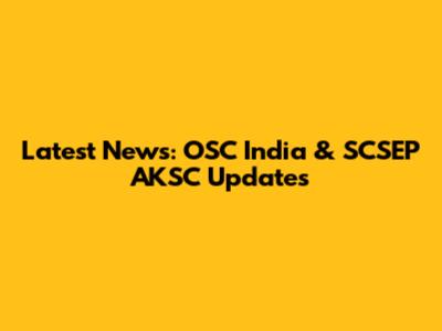 Latest News: OSC India & SCSEP AKSC Updates