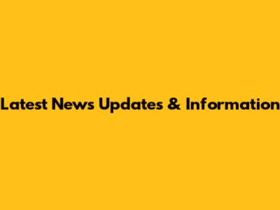 Latest News Updates & Information
