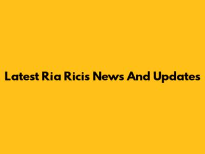 Latest Ria Ricis News And Updates
