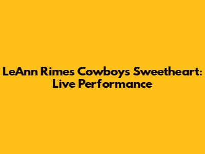 LeAnn Rimes' Cowboy's Sweetheart: Live Performance