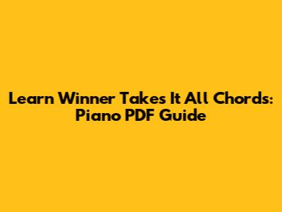 Learn 'Winner Takes It All' Chords: Piano PDF Guide